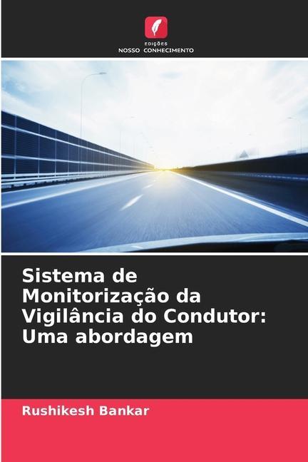 Sistema de Monitorização da Vigilância do Condutor: Uma abordagem