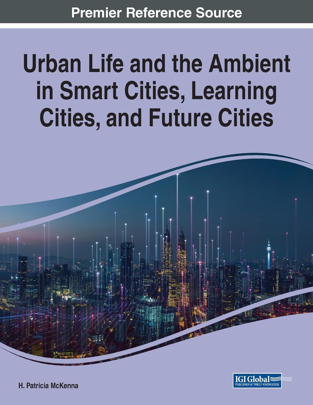 Urban Life and the Ambient in Smart Cities, Learning Cities, and Future Cities