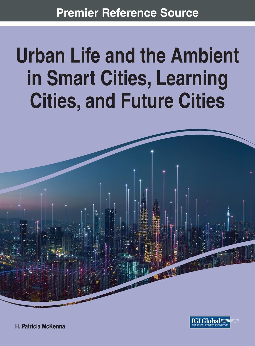 Urban Life and the Ambient in Smart Cities, Learning Cities, and Future Cities