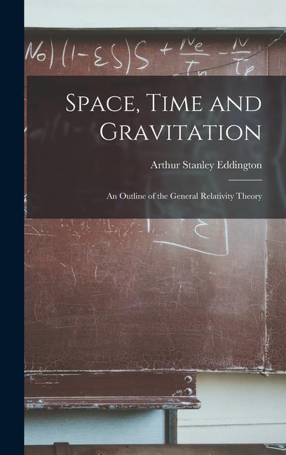 Space, Time and Gravitation: An Outline of the General Relativity Theory