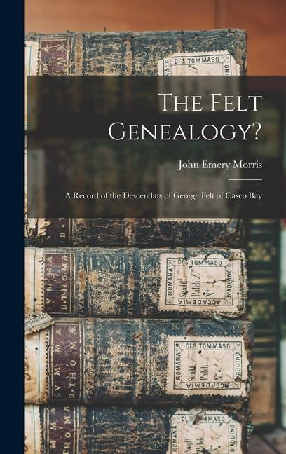 The Felt Genealogy?