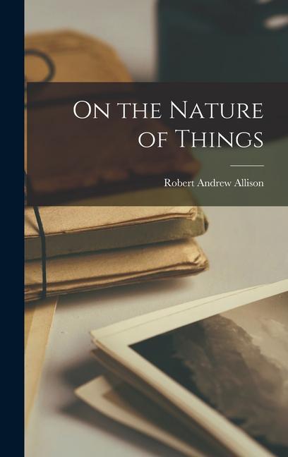 On the Nature of Things