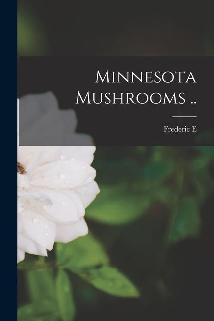 Minnesota Mushrooms ..