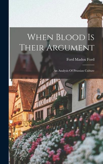 When Blood Is Their Argument: An Analysis Of Prussian Culture