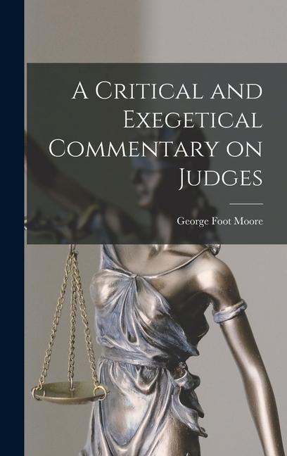 A Critical and Exegetical Commentary on Judges