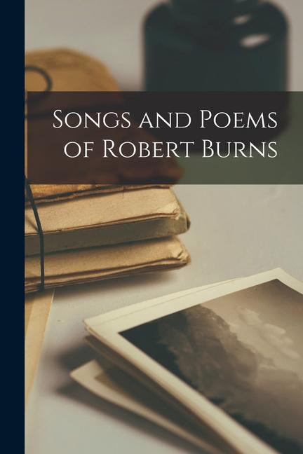 Songs and Poems of Robert Burns