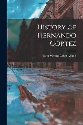 History of Hernando Cortez