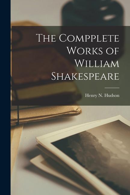 The Compplete Works of William Shakespeare