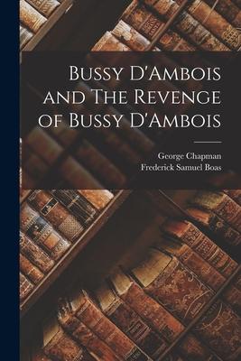 Bussy D'Ambois and The Revenge of Bussy D'Ambois