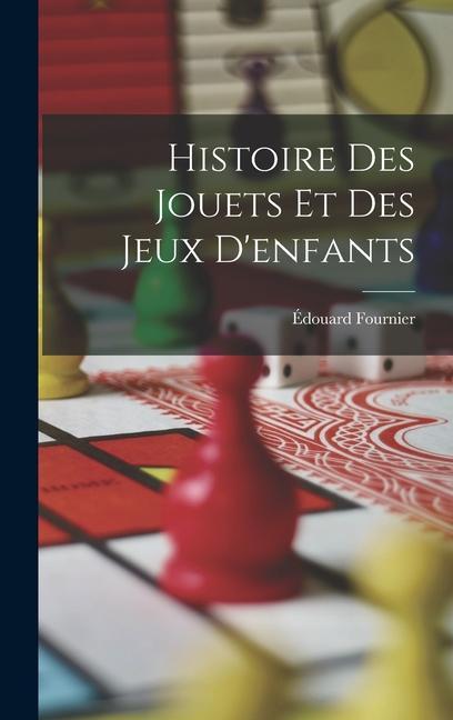 Histoire Des Jouets Et Des Jeux D'enfants