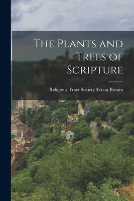 The Plants and Trees of Scripture