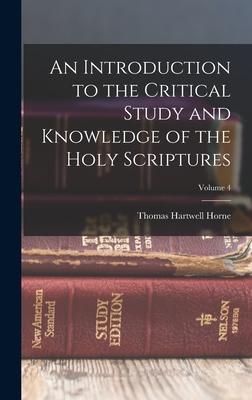 An Introduction to the Critical Study and Knowledge of the Holy Scriptures; Volume 4