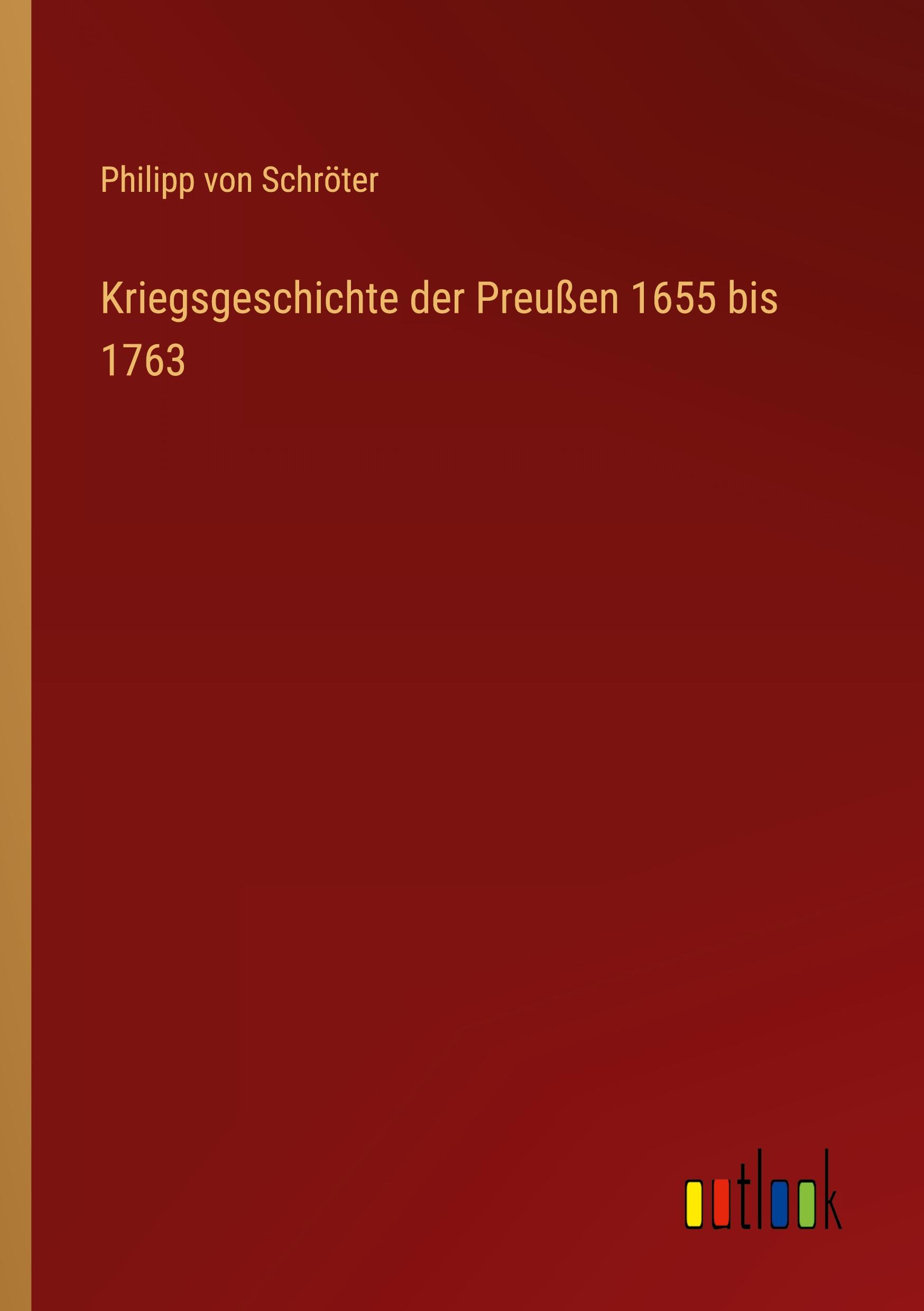 Kriegsgeschichte der Preußen 1655 bis 1763