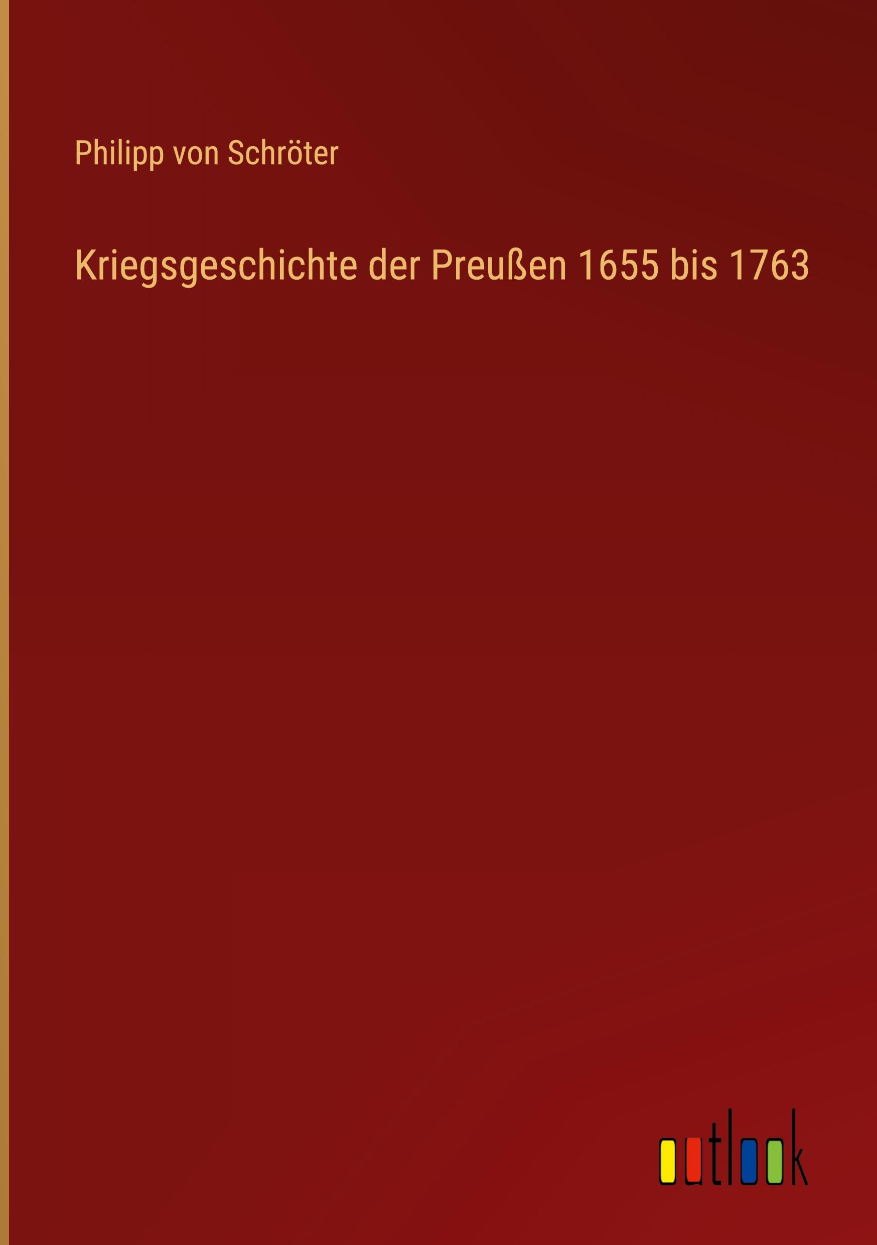 Kriegsgeschichte der Preußen 1655 bis 1763