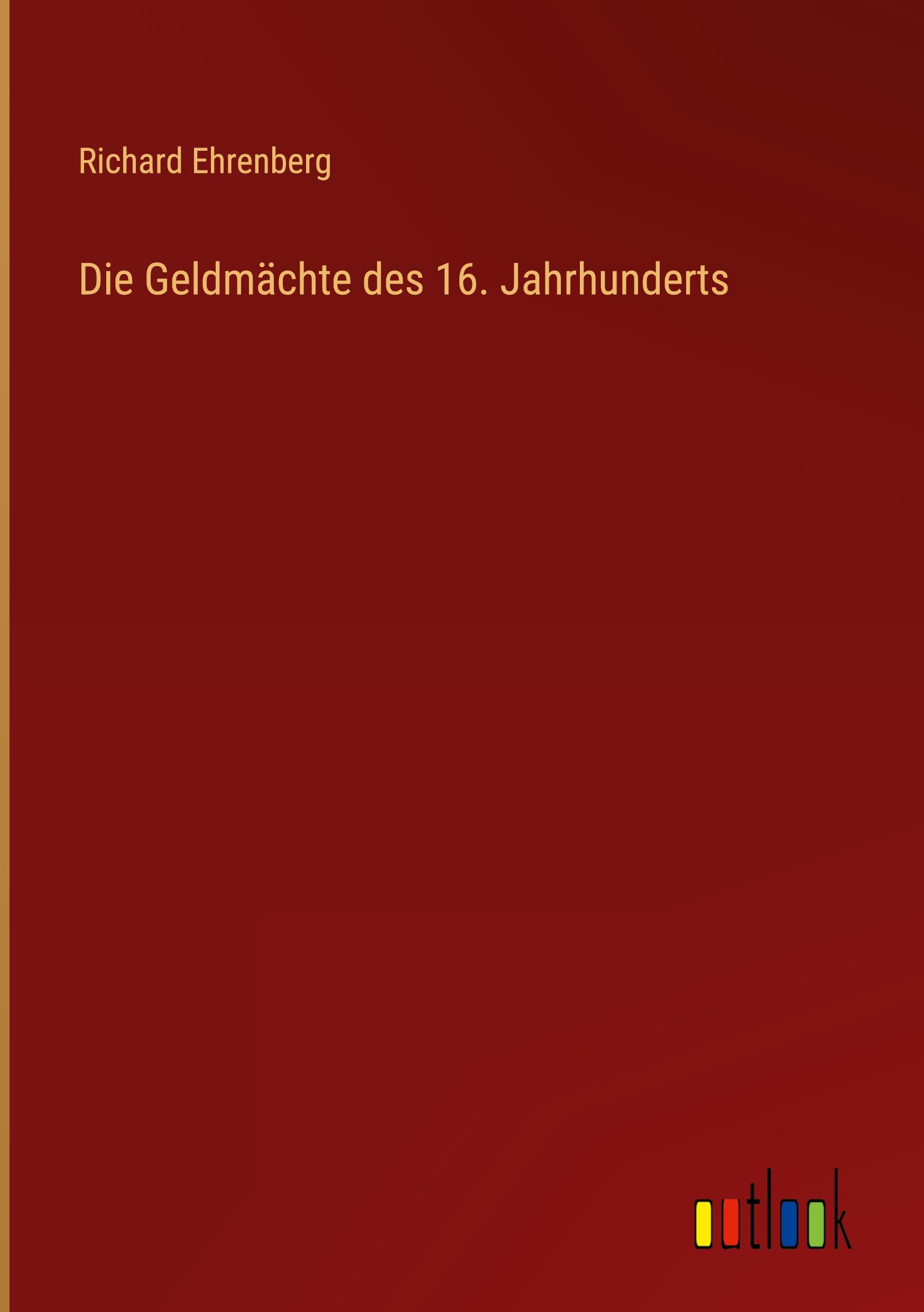 Die Geldmächte des 16. Jahrhunderts