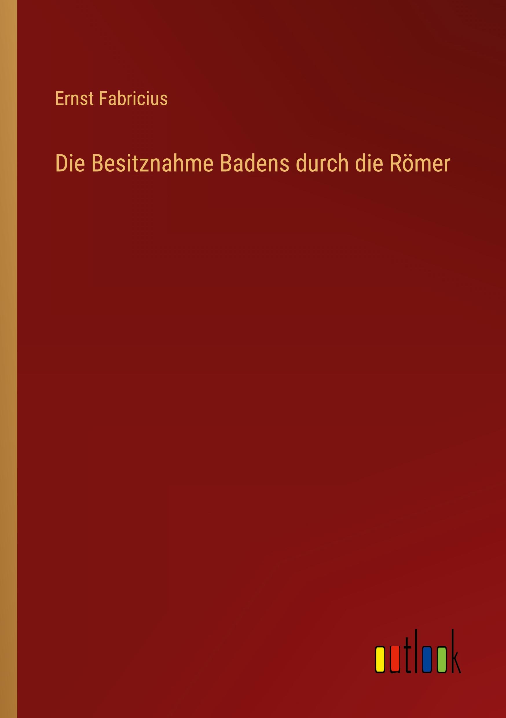 Die Besitznahme Badens durch die Römer