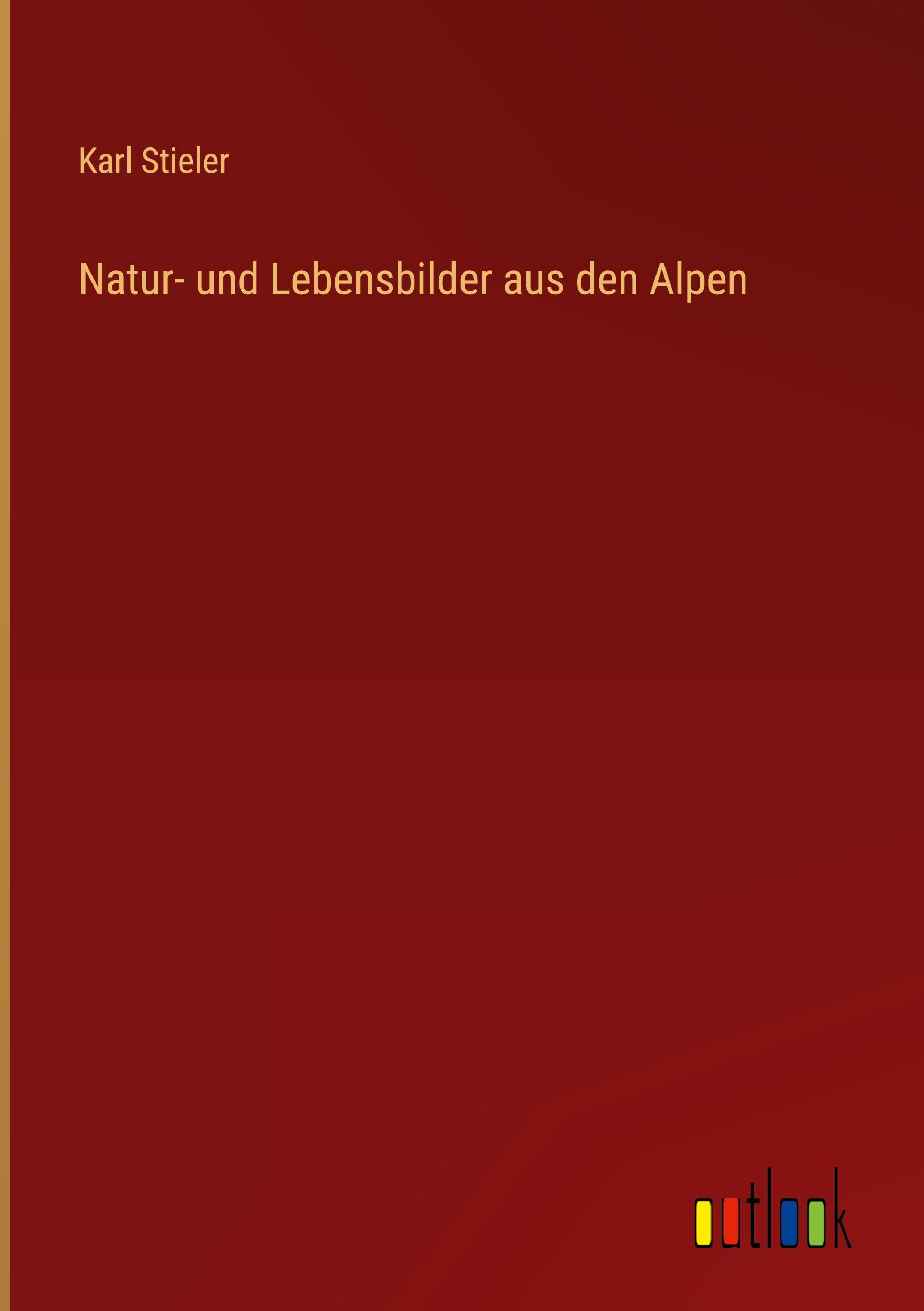 Natur- und Lebensbilder aus den Alpen