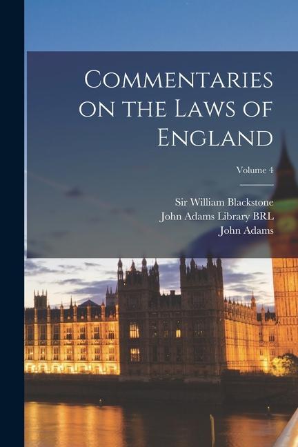 Commentaries on the Laws of England; Volume 4