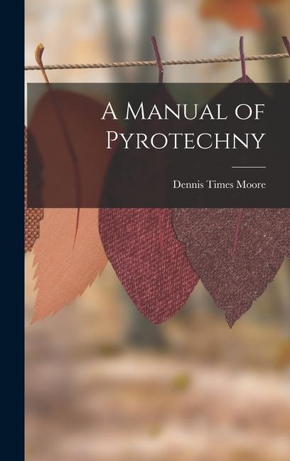 A Manual of Pyrotechny