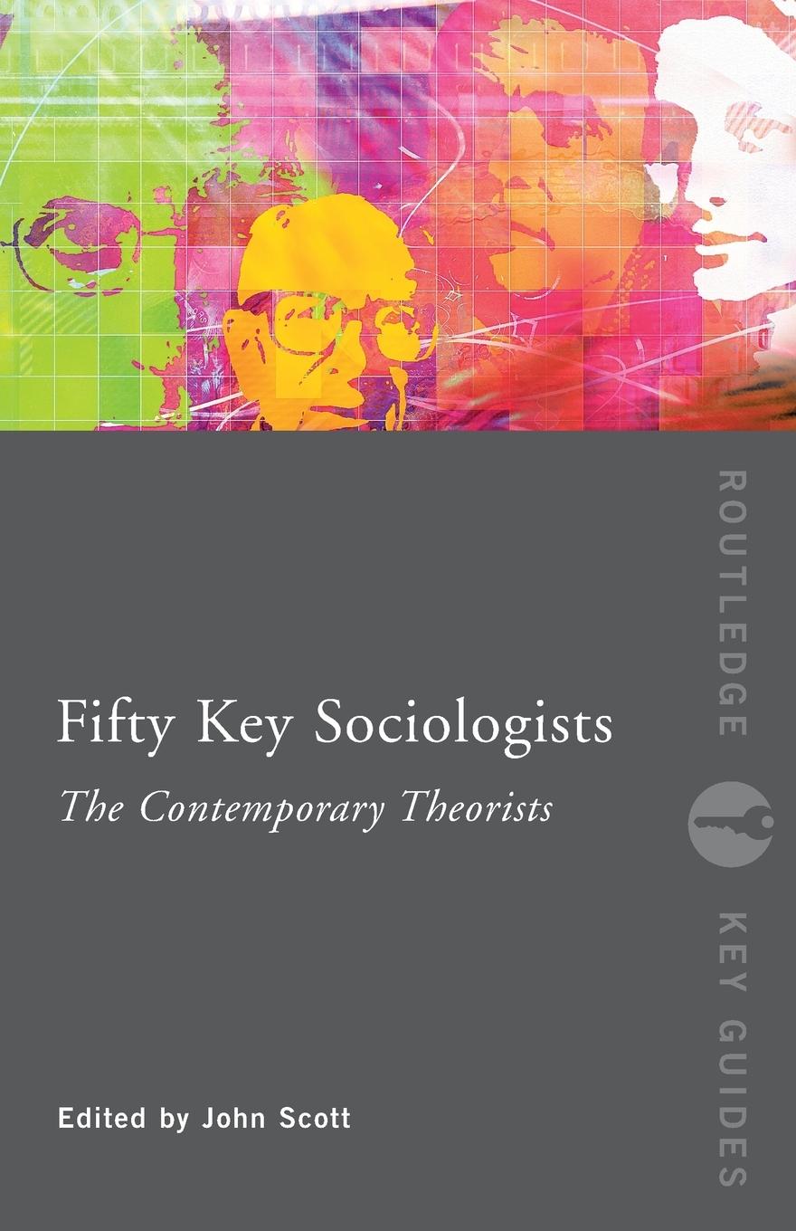 Fifty Key Sociologists