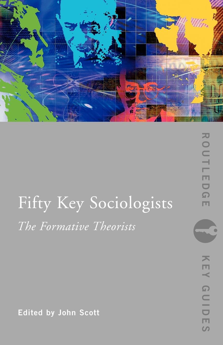 Fifty Key Sociologists