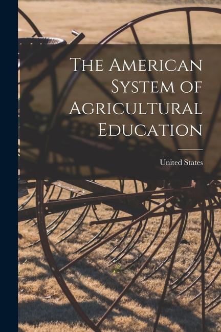 The American System of Agricultural Education