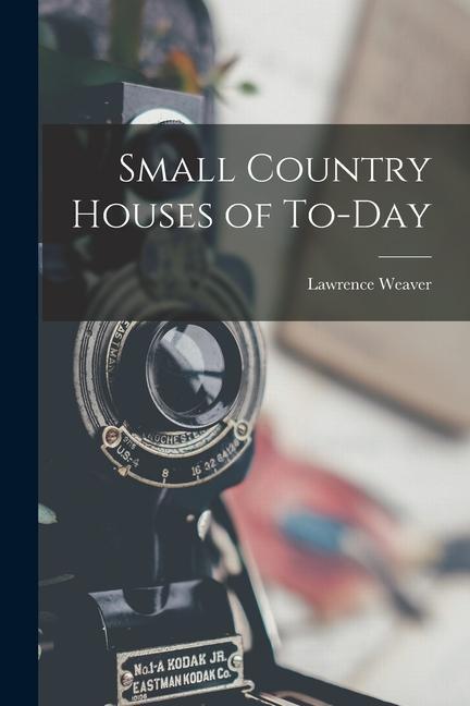 Small Country Houses of To-day