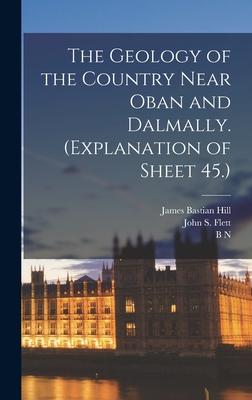 The Geology of the Country Near Oban and Dalmally. (Explanation of Sheet 45.)