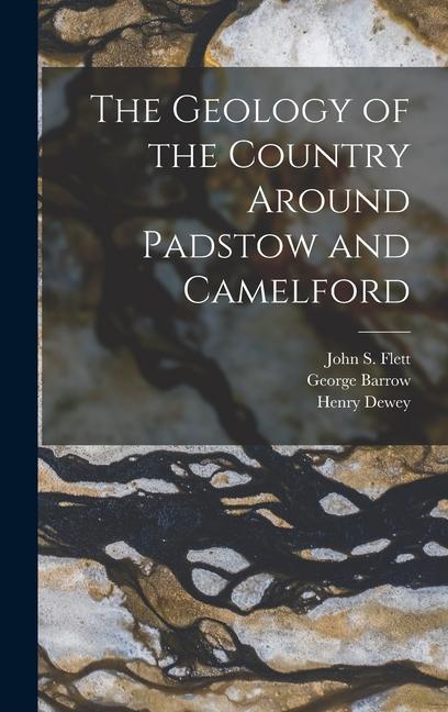 The Geology of the Country Around Padstow and Camelford