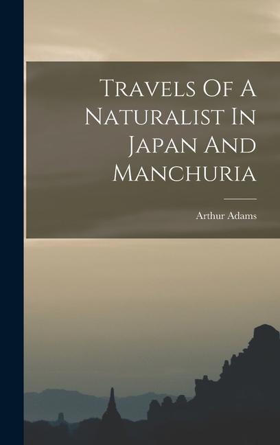 Travels Of A Naturalist In Japan And Manchuria