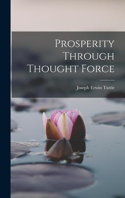 Prosperity Through Thought Force