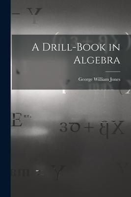 A Drill-Book in Algebra