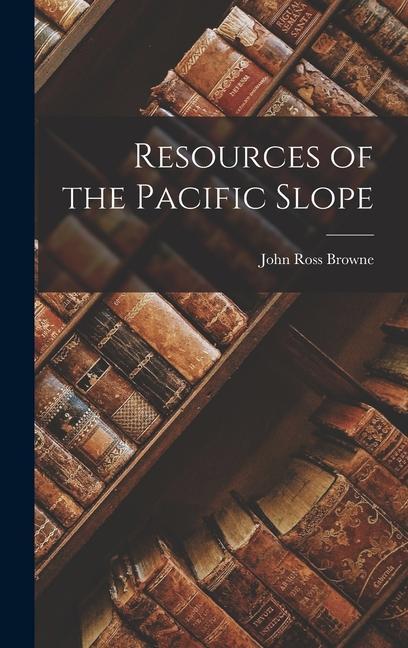 Resources of the Pacific Slope