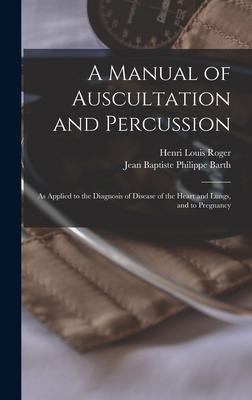 A Manual of Auscultation and Percussion