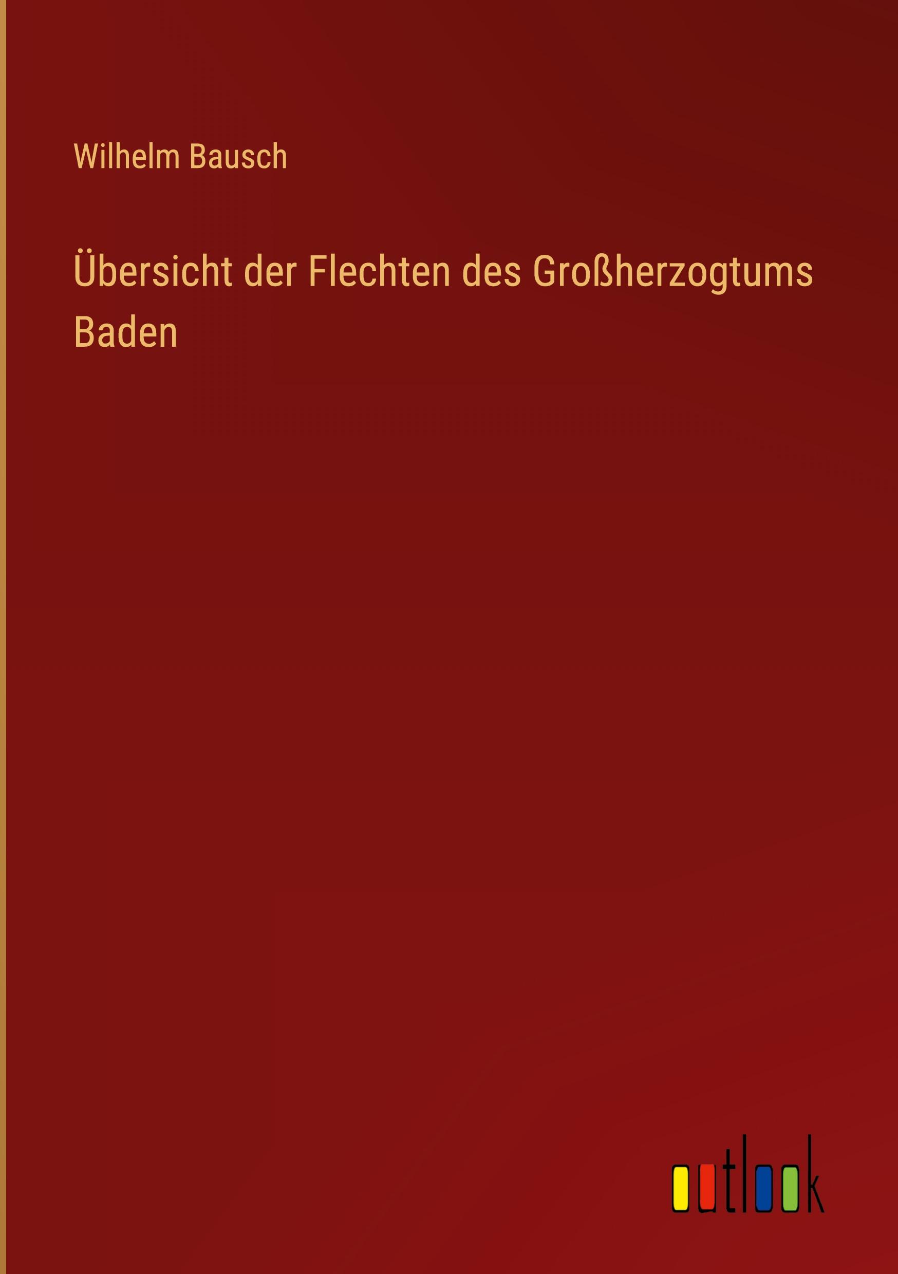 Übersicht der Flechten des Großherzogtums Baden