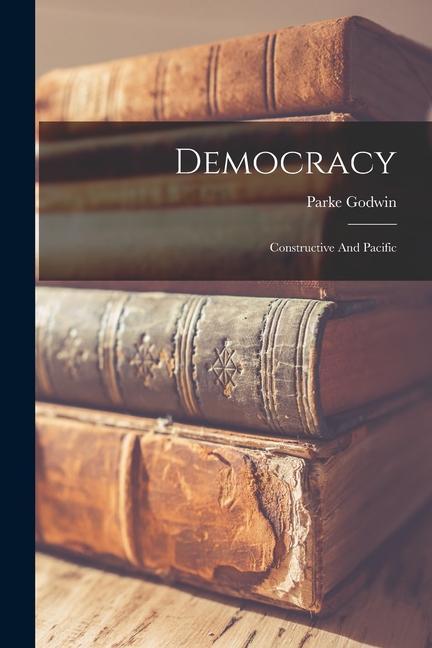 Democracy: Constructive And Pacific