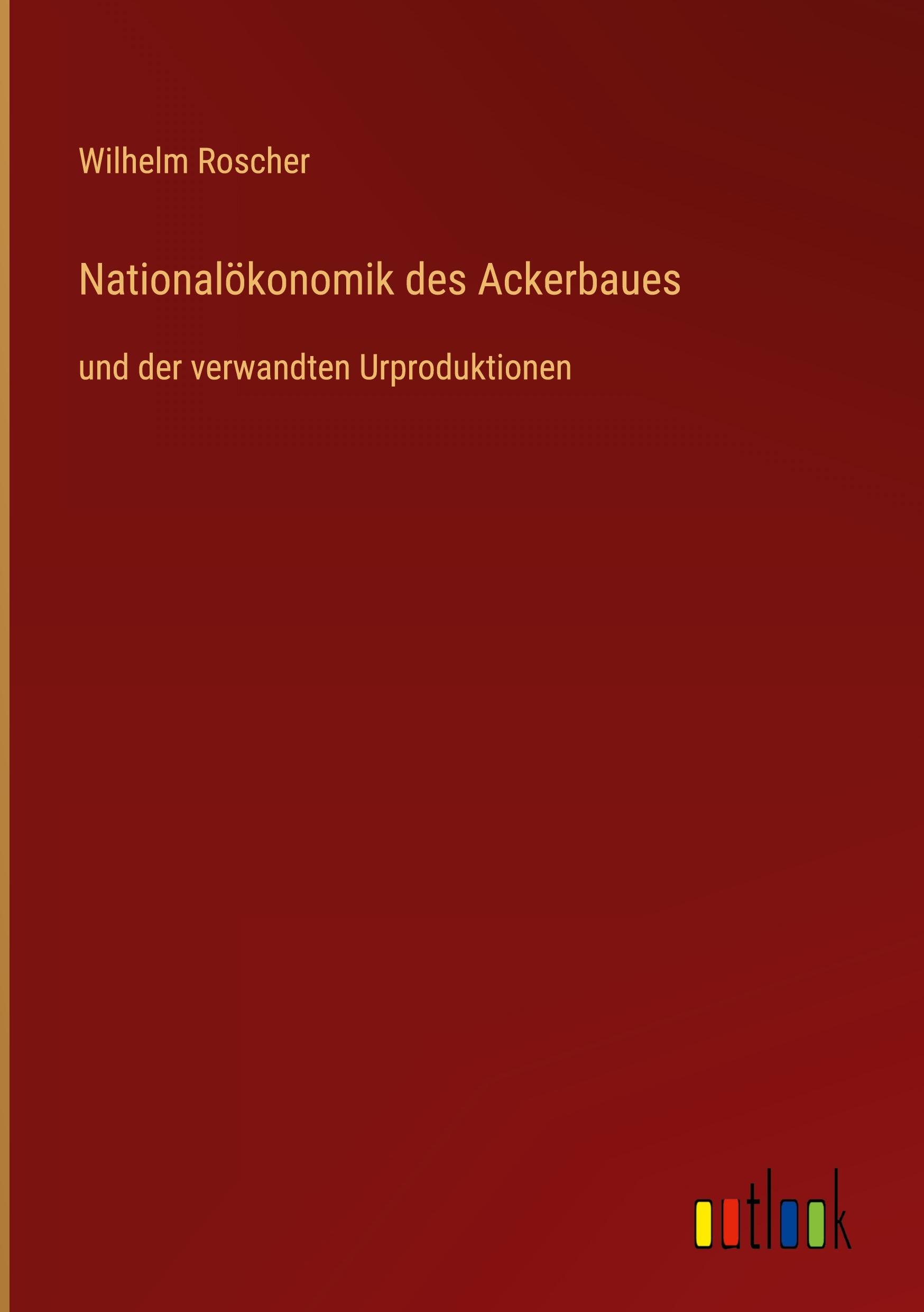 Nationalökonomik des Ackerbaues