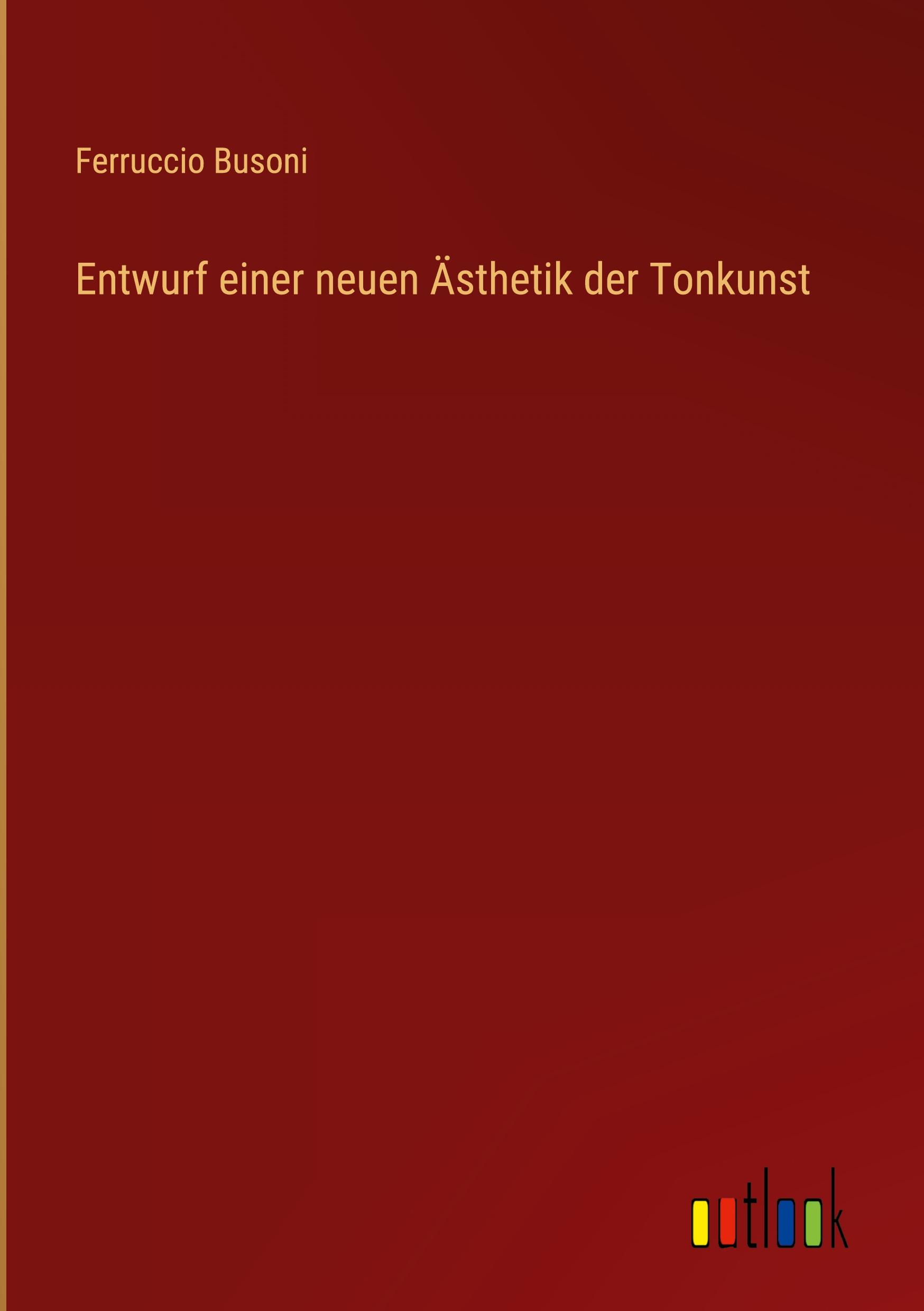 Entwurf einer neuen Ästhetik der Tonkunst