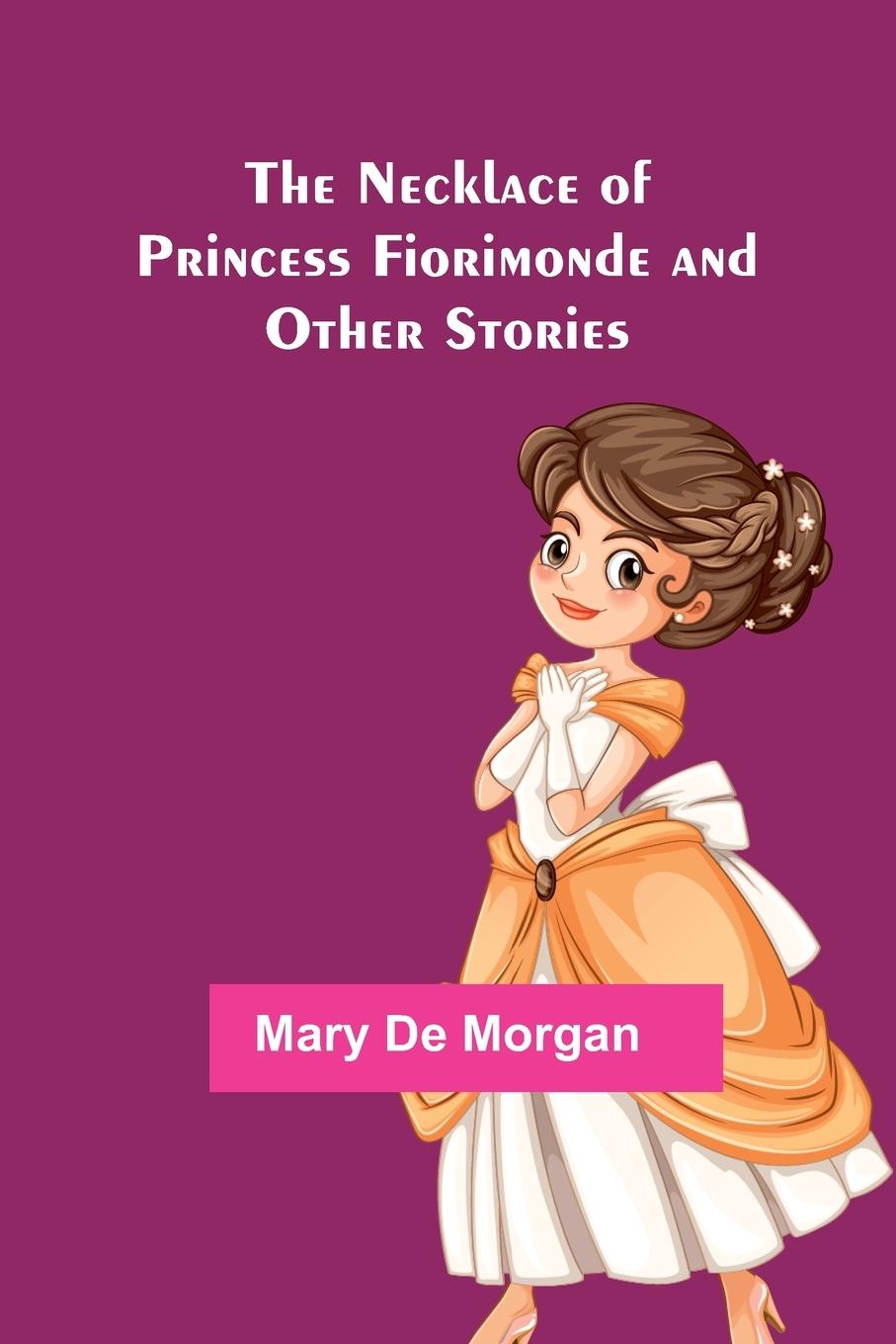 The Necklace of Princess Fiorimonde and Other Stories