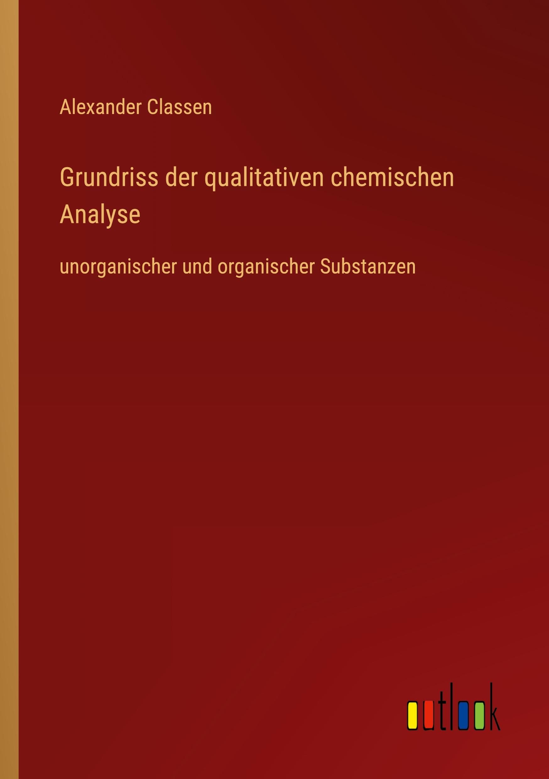 Grundriss der qualitativen chemischen Analyse