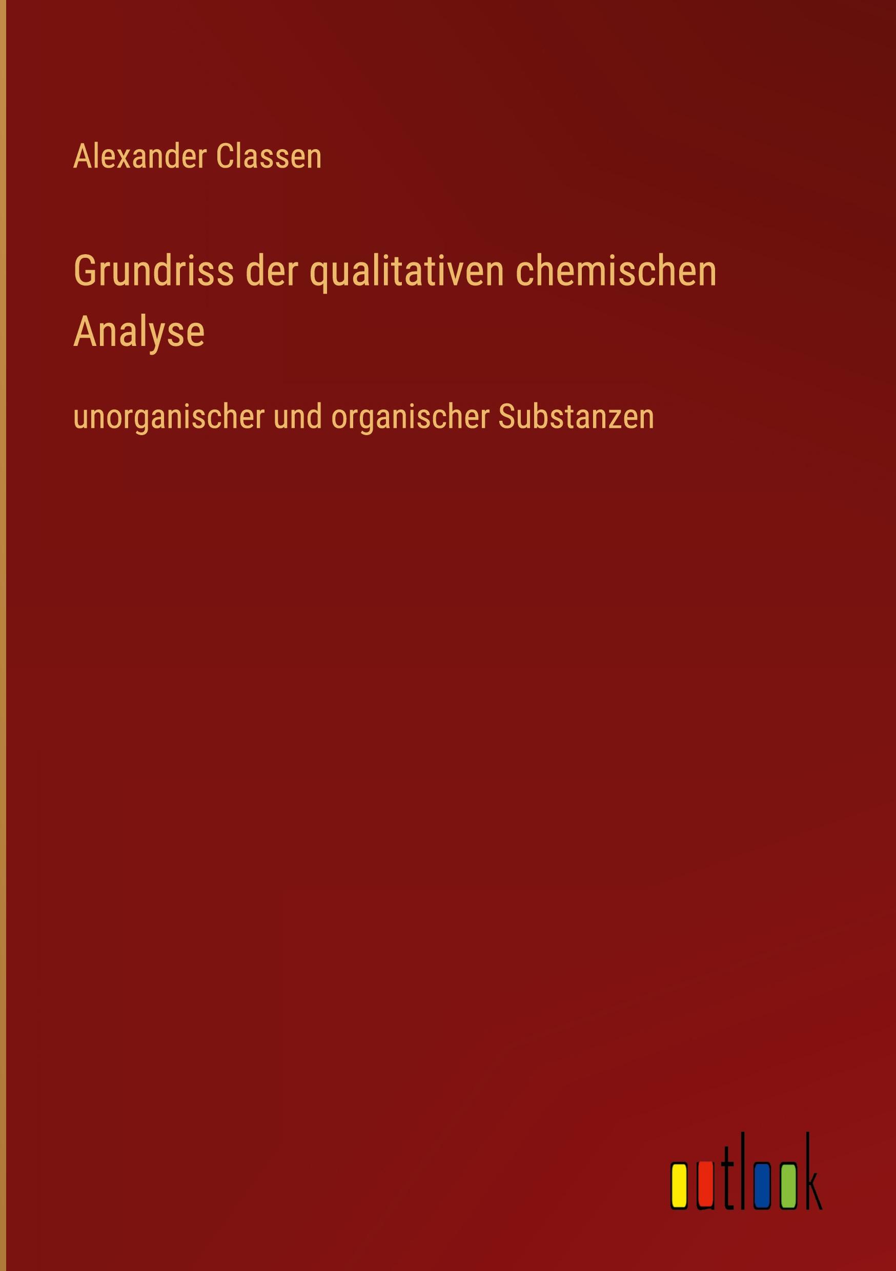 Grundriss der qualitativen chemischen Analyse