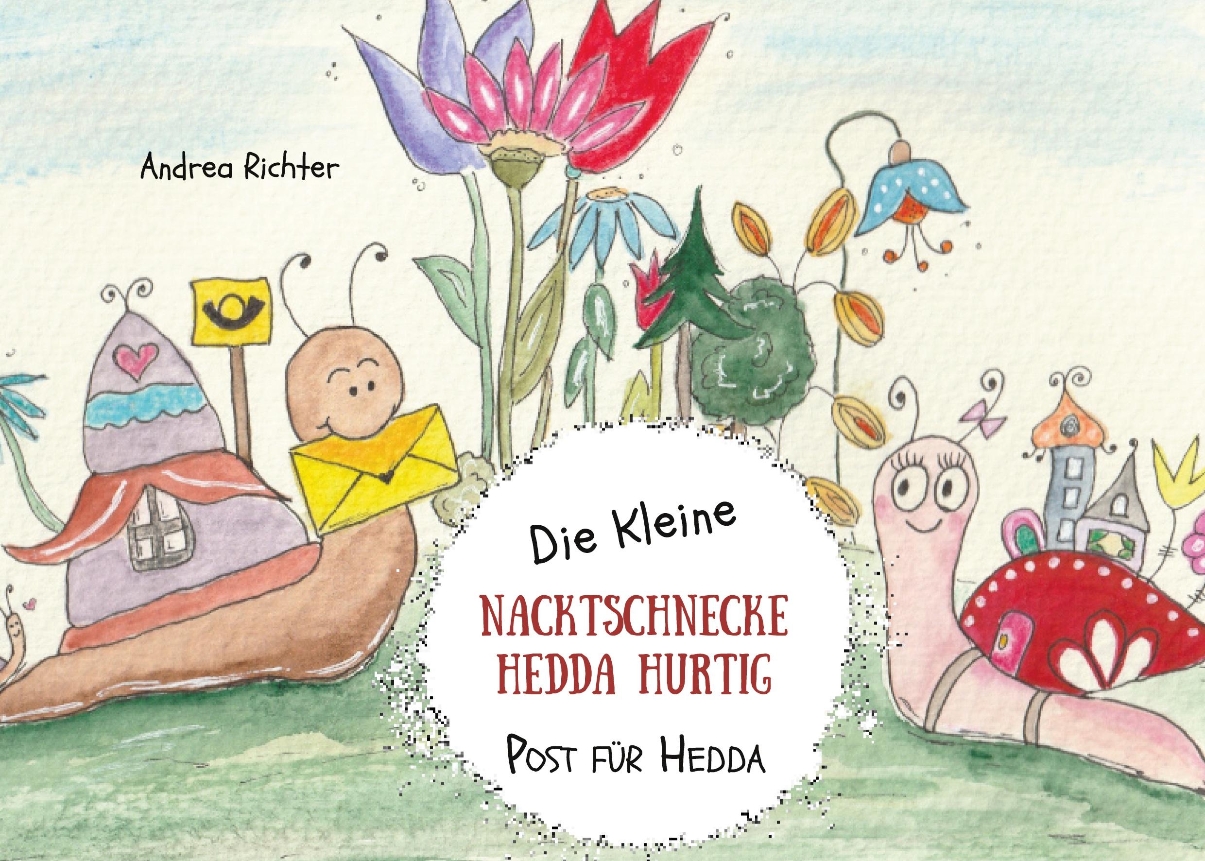 Die kleine Nacktschnecke Hedda Hurtig