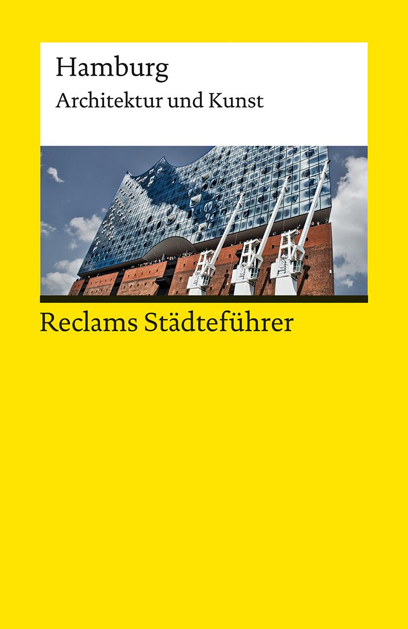 Reclams Städteführer Hamburg. Architektur und Kunst