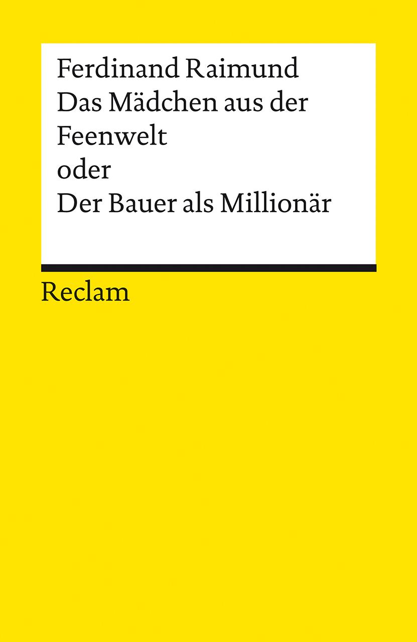 Das Mädchen aus der Feenwelt oder Der Bauer als Millionär. Romantisches Original-Zaubermärchen mit Gesang in drei Aufzügen