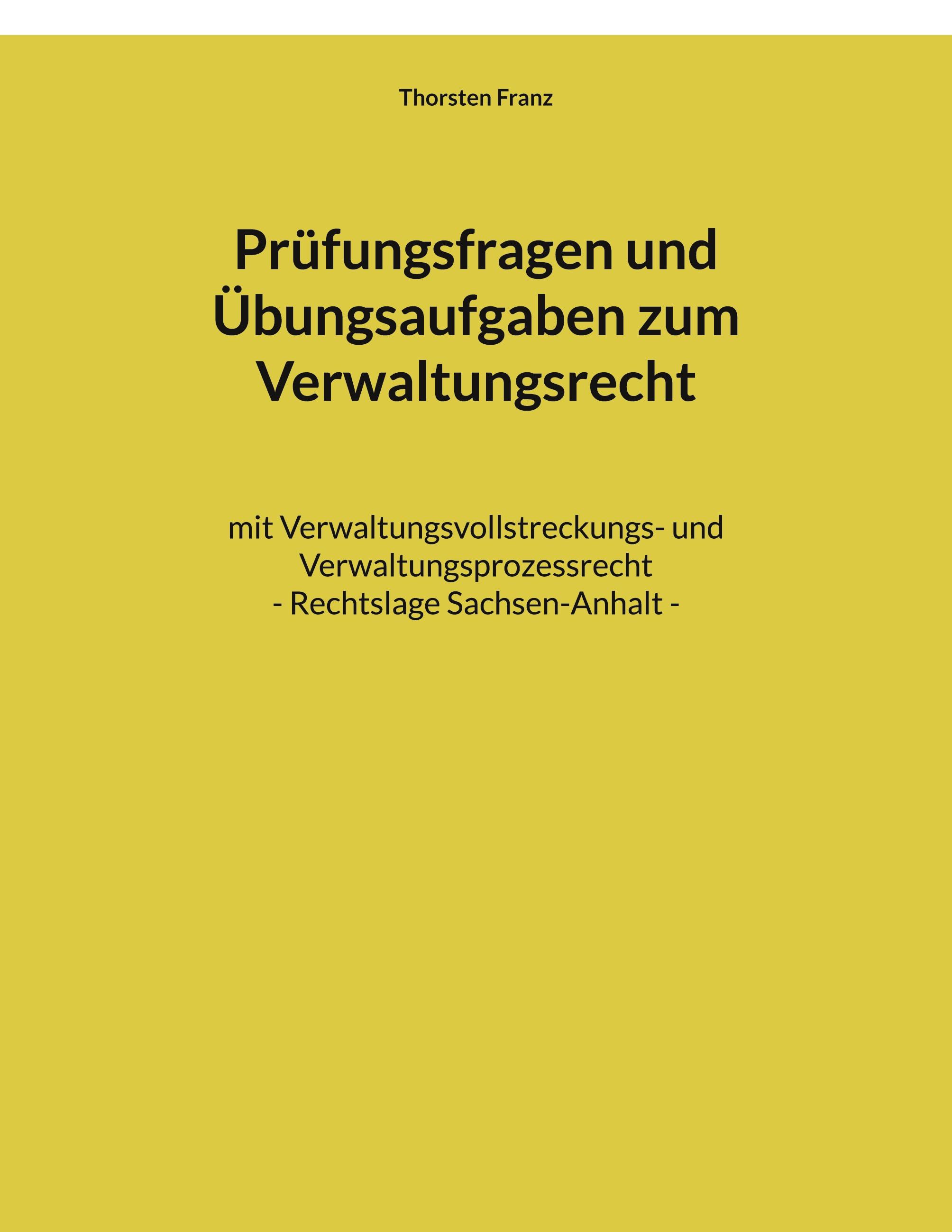 Prüfungsfragen und Übungsaufgaben zum Verwaltungsrecht