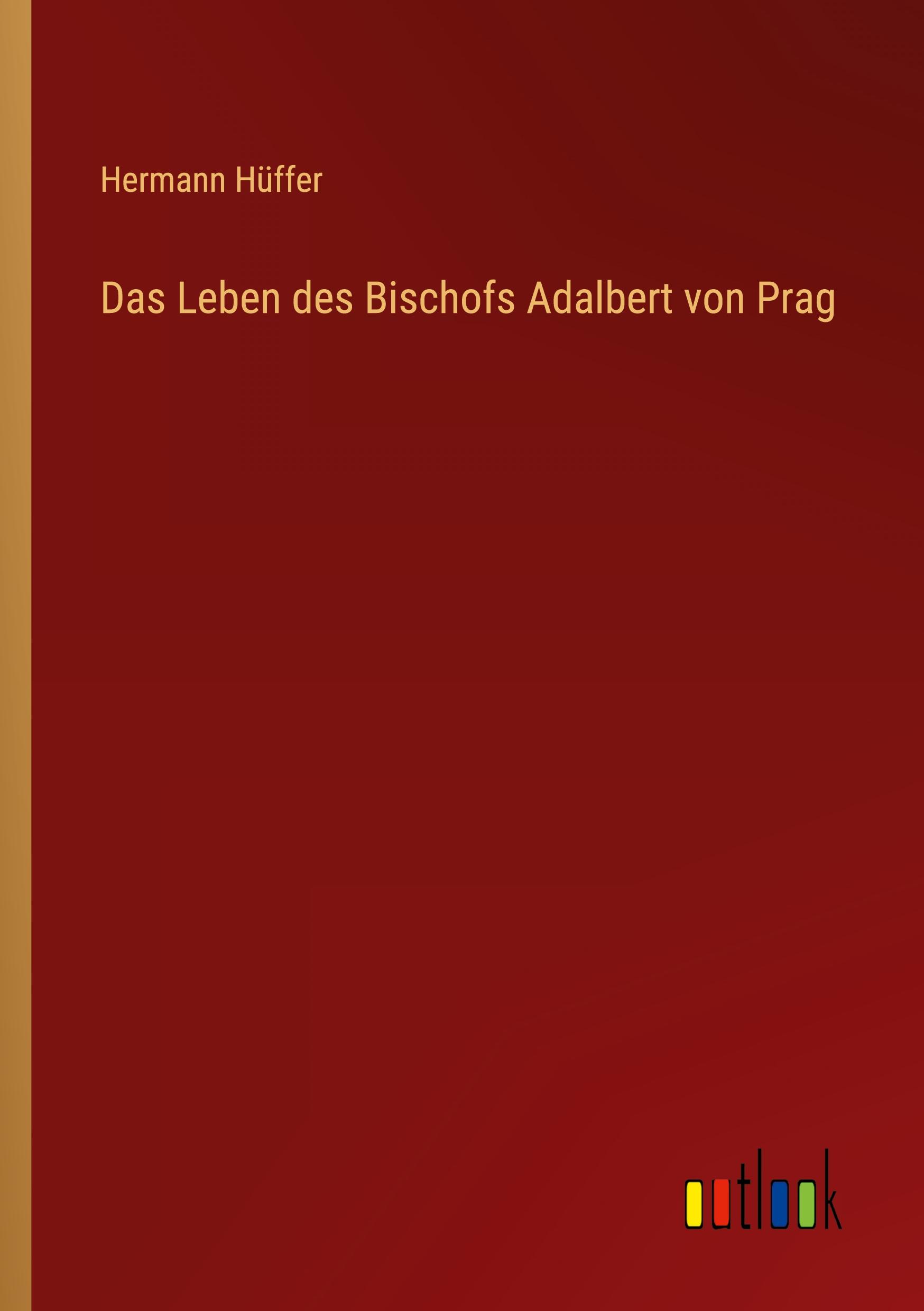 Das Leben des Bischofs Adalbert von Prag