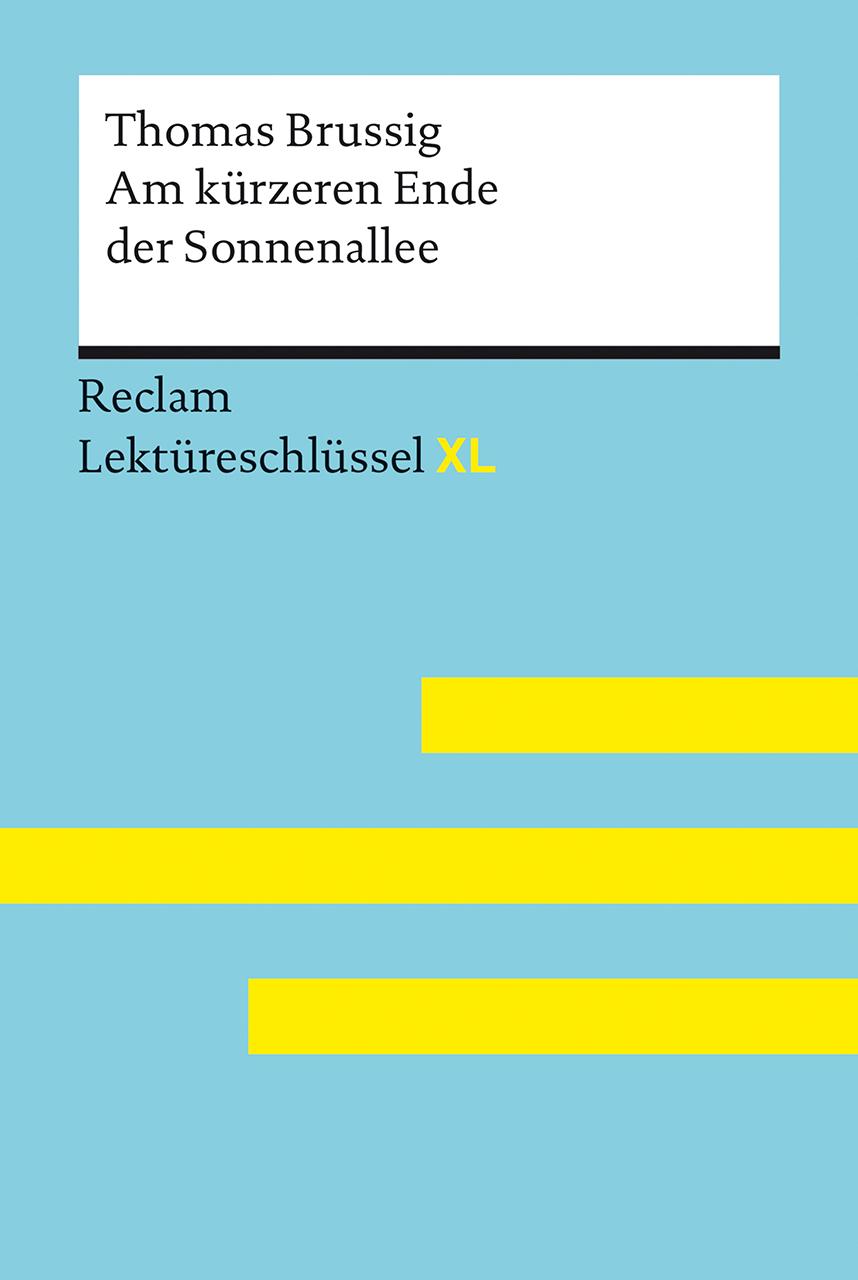 Am kürzeren Ende der Sonnenallee von Thomas Brussig: Lektüreschlüssel mit Inhaltsangabe, Interpretation, Prüfungsaufgaben mit Lösungen, Lernglossar. (Reclam Lektüreschlüssel XL)