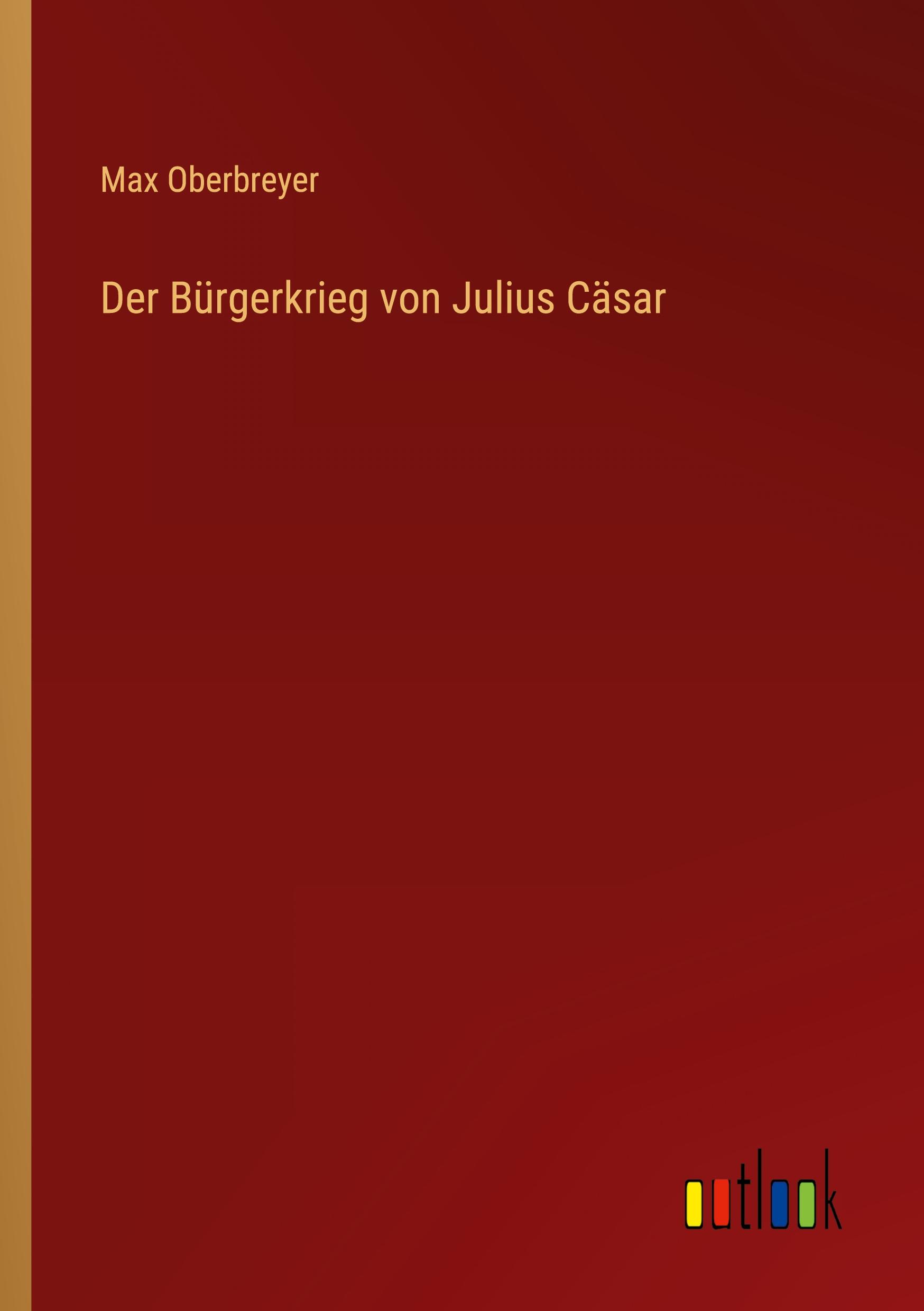 Der Bürgerkrieg von Julius Cäsar