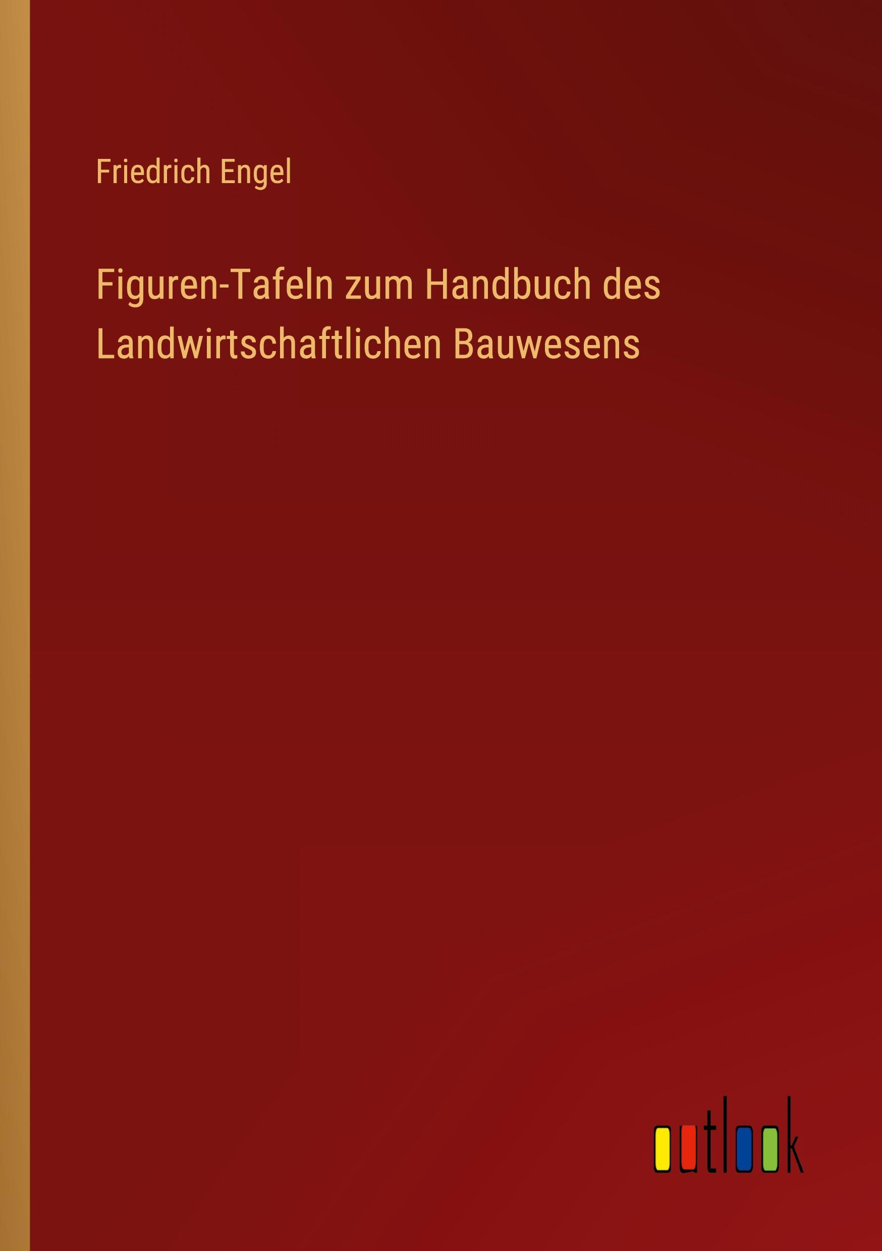 Figuren-Tafeln zum Handbuch des Landwirtschaftlichen Bauwesens