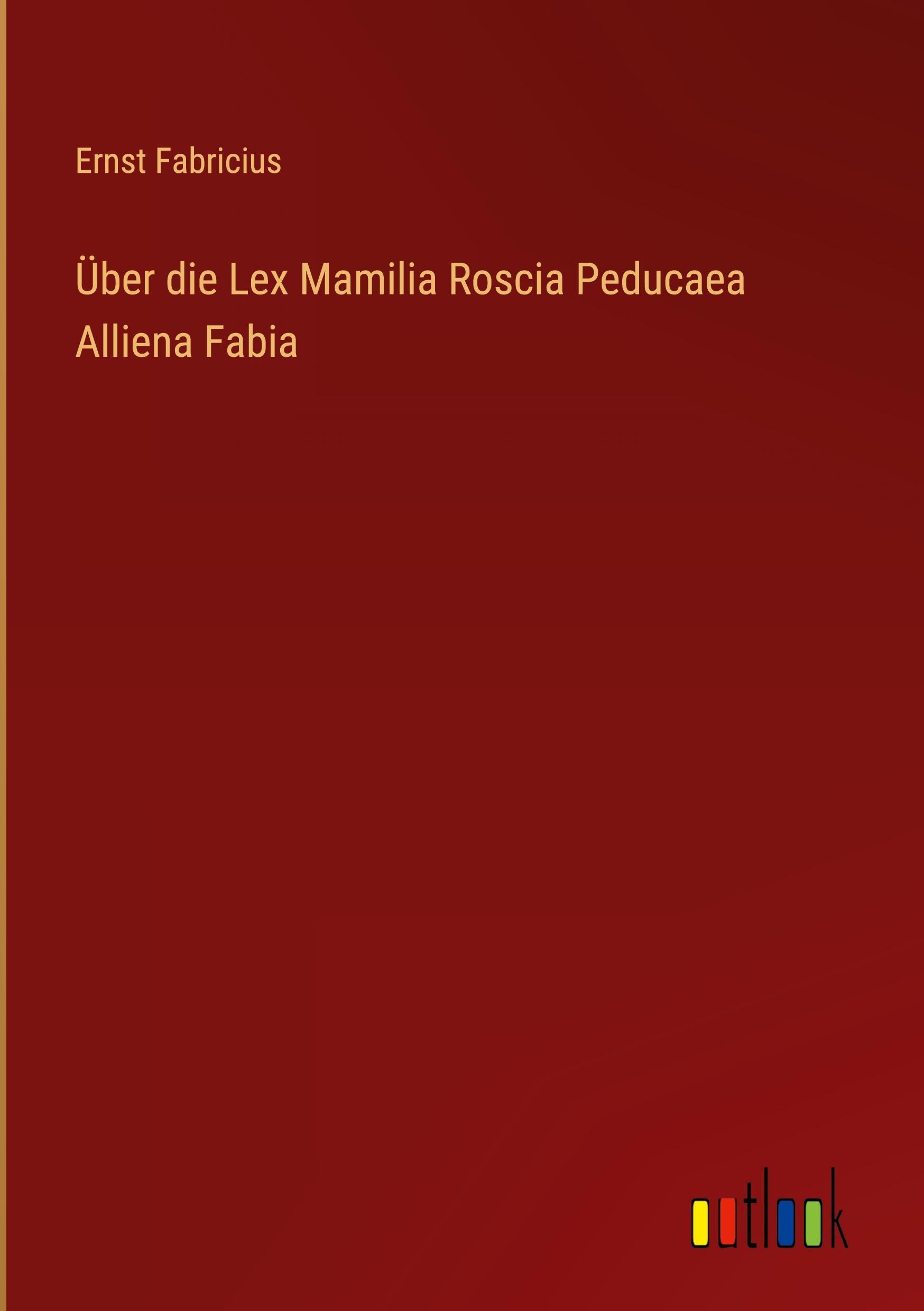 Über die Lex Mamilia Roscia Peducaea Alliena Fabia